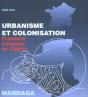 Urbanisme Et Colonisation ; Presence Francaise En Algerie - Preview