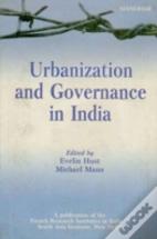 Urbanization And Governance In India