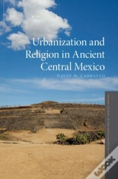 Urbanization And Religion In Ancient Central Mexico