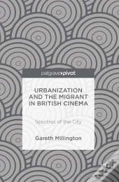 Urbanization And The Migrant In British Cinema