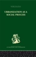 Urbanization As A Social Process