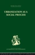Urbanization As A Social Process