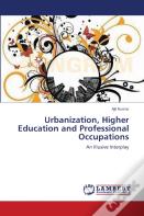 Urbanization, Higher Education And Professional Occupations