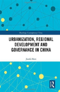 Urbanization, Regional Development And Governance In China - Preview