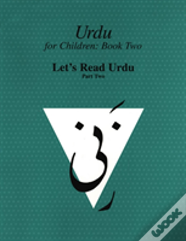 Urdu For Children, Book Ii, Let'S Read Urdu, Part Two