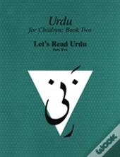 Urdu For Children, Book Ii, Let'S Read Urdu, Part Two