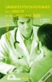 Urgences Psychiatriques De L'Adulte Et De La Personne Agée