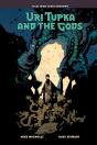 Uri Tupka And The Gods: Another Story From Lands Unknown - Preview