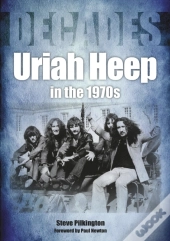 Uriah Heep In The 1970s