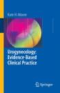 Urogynecology: Evidence-Based Clinical Practice - Preview