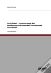 Urolithiasis - Untersuchung Des Ernahrungsverhaltens Bei Personen Mit Urolithiasis