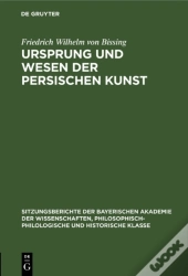 Ursprung Und Wesen Der Persischen Kunst