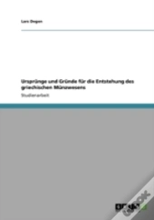 Ursprunge Und Grunde Fur Die Entstehung Des Griechischen Munzwesens