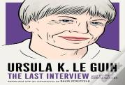 Ursula Le Guin: The Last Interview