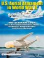 U.S. Aerial Armament In World War Ii - The Ultimate Look - Preview