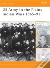 Us Army In The Plains Indian Wars 1865â€“1891