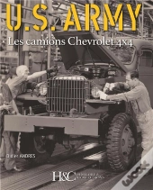 U.S Army ; Les Camions Chevrolets 4x4