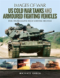 Us Cold War Tanks And Armoured Fighting Vehicles - Preview