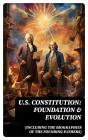 U.S. Constitution: Foundation & Evolution (Including The Biographies Of The Founding Fathers) - Preview