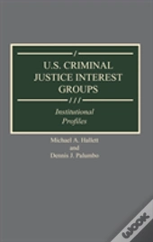 U.S. Criminal Justice Interest Groups