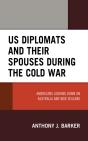 Us Diplomats And Their Spouses During The Cold War - Preview