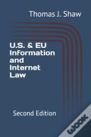 U.S. & Eu Information And Internet Law