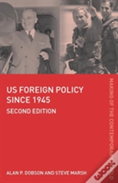 Us Foreign Policy Since 1945
