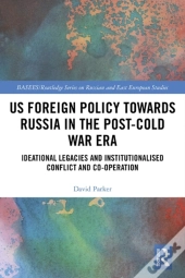 Us Foreign Policy Towards Russia In The Post-Cold War Era
