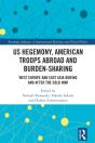 Us Hegemony, American Troops Abroad And Burden-Sharing - Preview