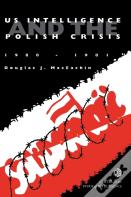 Us Intelligence And The Polish Crisis