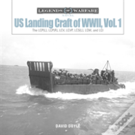 Us Landing Craft Of World War Ii, Vol. 1