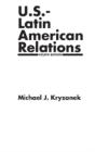 U.S.-Latin American Relations, 4th Edition - Preview