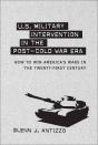 U.S. Military Intervention In The Post-Cold War Era - Preview