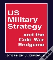 Capa do artigo Us Military Strategy And The Cold War Endgame