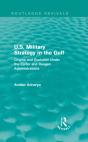 U.S. Military Strategy In The Gulf (Routledge Revivals) - Preview