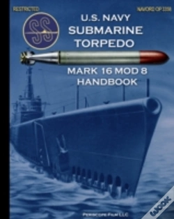 Capa do artigo U.S. Navy Submarine Torpedo Mark 16 Mod 8 Handbook