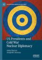 Us Presidents And Cold War Nuclear Diplomacy - Preview