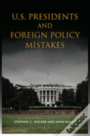 U.S. Presidents And Foreign Policy Mistakes