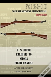 Capa do artigo U.S. Rifle, Caliber .30, M1903 Basic Field Manual