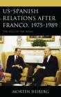 Us-Spanish Relations After Franco, 1975-1989 - Preview
