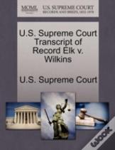 U.S. Supreme Court Transcript Of Record Elk V. Wilkins