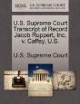 U.S. Supreme Court Transcript Of Record Jacob Ruppert, Inc, V. Caffey, U.S. - Preview