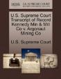 U.S. Supreme Court Transcript Of Record Kennedy Min & Mill Co V. Argonaut Mining Co - Preview