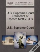 U.S. Supreme Court Transcript Of Record Mott V. U S