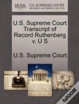 U.S. Supreme Court Transcript Of Record Ruthenberg V. U S