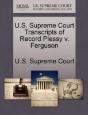 U.S. Supreme Court Transcripts Of Record Plessy V. Ferguson - Preview