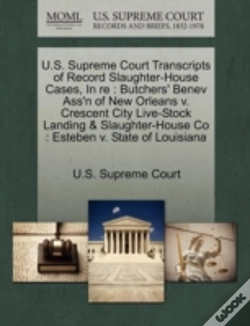 Capa do artigo U.S. Supreme Court Transcripts Of Record Slaughter-House Cases, In Re