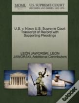 U.S. V. Nixon U.S. Supreme Court Transcript Of Record With Supporting Pleadings