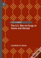 U.S. War On Drugs At Home And Abroad