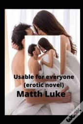 Usable For Everyone  (Erotic Novel)